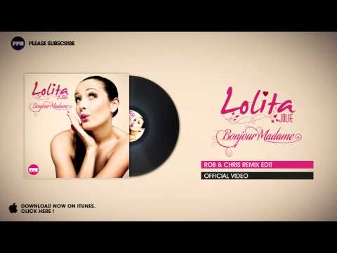 Lolita Jolie - Bonjour Madame (Rob & Chris Remix Edit)