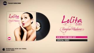 Video thumbnail of "Lolita Jolie - Bonjour Madame (Rob & Chris Remix Edit)"