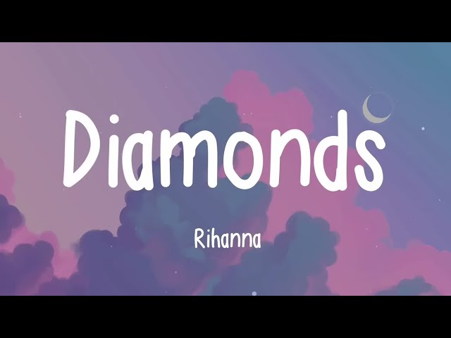 Rihanna - Diamonds (Lyrics) class=