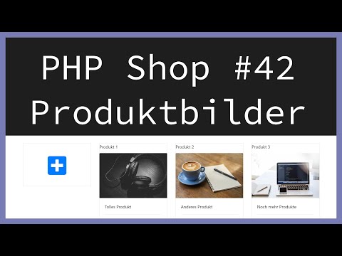 Produkt Bilder anzeigen und mehrere Bilder hochladen - PHP Online Shop tutorial | Part 42