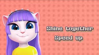 Shine together - Speed up #speedup #shinetogether