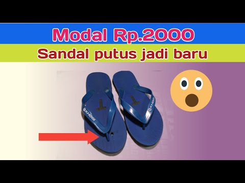 Memperbaiki sandal putus tanpa di sambung 