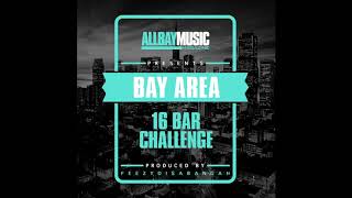 All Bay Music Presents: Bay Area 16 Bar Challenge #allbaymusicchallenge (Prod by Feezydisabangah)