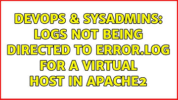 DevOps & SysAdmins: Logs not being directed to error.log for a virtual host in apache2
