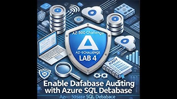 Az500- Challenge Lab 4- Enable Database Auditing with Azure SQL Database [Guided]