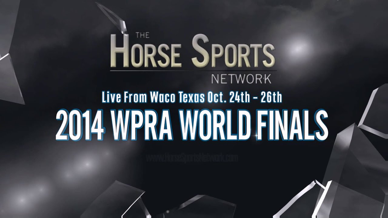 WPRA Finals LIVE cast on the Horse Sports Network YouTube
