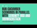 How To Run Cucumber Scenarios In Parallel With Serenity BDD and Browserstack | Serenity Dojo TV