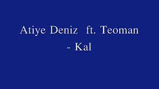 Atiye Deniz Feat. Teoman - Kal [ Lyrcis ] Şarkı Sözleri Resimi