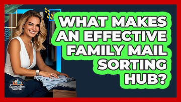 What Makes An Effective Family Mail Sorting Hub? - Your Organization Mentor