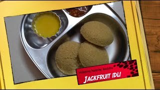 Jackfruit idli english / Ripe jackfruit steam cake recipe / Halasina hannina idli recipe