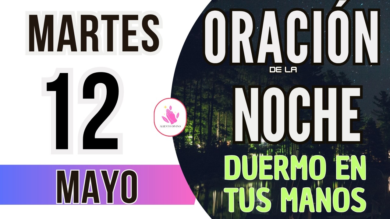 🌙Oración de la Noche de Hoy Martes 12 de Mayo 2026 - YouTube