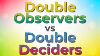 Double Observers vs Double Deciders