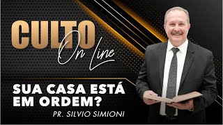 Pr. Silvio Simioni - SUA CASA ESTA EM ORDEM?