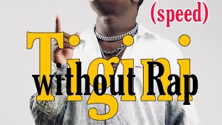 KikiMoteleba - Tigini Speed Up (without Rap) - TikTok Music -  ji ji gi ji ji gi ni ji