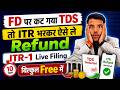 ITR - 1 Filing For FD (Fixed Deposit) Refund AY 2026-27, FY 2025-26 Online Live Process
