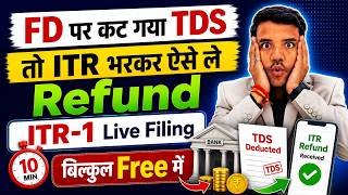 ITR - 1 Filing For FD (Fixed Deposit) Refund AY 2026-27, FY 2025-26 Online Live Process