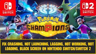 Fix Pokemon Champions Crashing/Not Launching/Lagging/Not Loading Error In Nintendo Switch/Switch 2