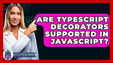 Are TypeScript Decorators Supported In JavaScript? - Next LVL Programming