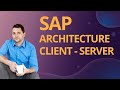 Sap for beginners  sap architecture client  server