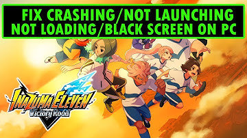 Fix INAZUMA ELEVEN: Victory Road Crashing/Not Launching/Not Loading/Black Screen On PC