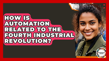 How Is Automation Related To The Fourth Industrial Revolution? - Anthropology Insights