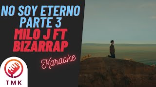 Milo J Ft Bzrp - No Soy Eterno - Parte 3 Karaoke Instrumental