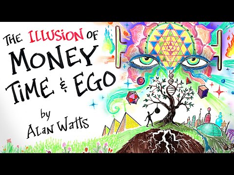 The Illusion of MONEY, TIME & EGO - Alan Watts 