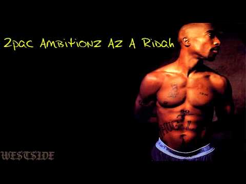 2pacAmbitionz Az A Ridah (mp3) +download