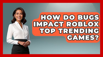 How Do Bugs Impact Roblox Top Trending Games? - Open World Tycoons