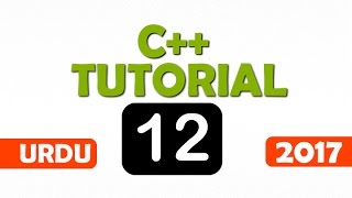C++ Tutorials for begginners (hindi/urdu) [part 12]