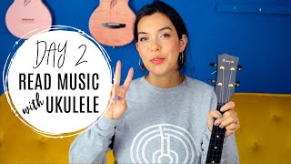 DAY 2 - Reading Music Notation with Ukulele! - Tutorial by a Music Teacher