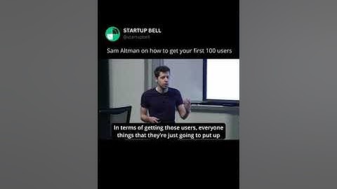 Sam Altman on getting first 100 users