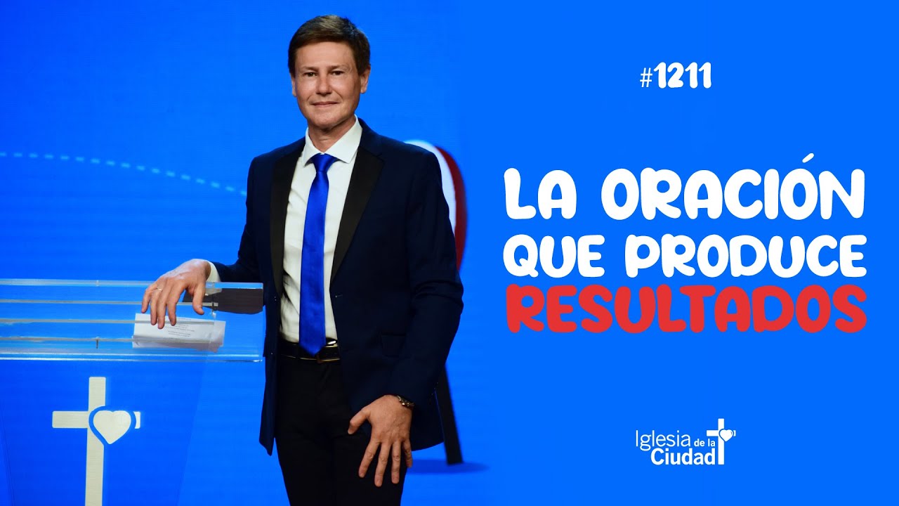 José Luis Cinalli – La oración que produce resultados – 28/08/22 (#1211)