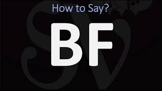 How To Pronounce Bf correctly