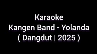 Download Lagu Karaoke Kangen Band - Yolanda ( Versi Dangdut ) MP3
