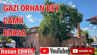 Bursada Surlar Dışında Yapılan Ilk Camii. Gazi Orhan Bey Camisi