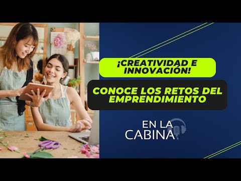 Retos del emprendimiento | En la Cabina