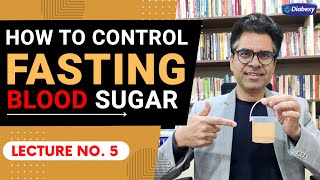 Lecture 5 How to Control Fasting Blood Sugar | How to Avoid High Morning Blood Sugar | Diabexy