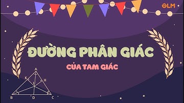 Đường phân giác của tam giác | Toán lớp 7 chương trình mới | OLM.VN