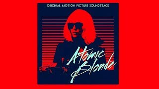 Atomic Blonde Soundtrack Tracklist - YouTube