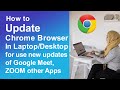 How to Update Chrome Browser in laptop | For use of New Updates of Google Meet ZOOM other website image
