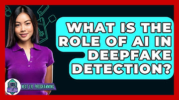 What Is The Role Of AI In Deepfake Detection? - Next LVL Programming