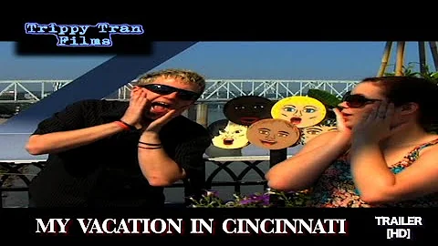 My Vacation In Cincinnati (Official Trailer) [HD]