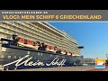 VLOG1: Griechische Inseln mit der Mein Schiff 6 - Anreise, Seetag und Landgang in Athen -TUI Cruises