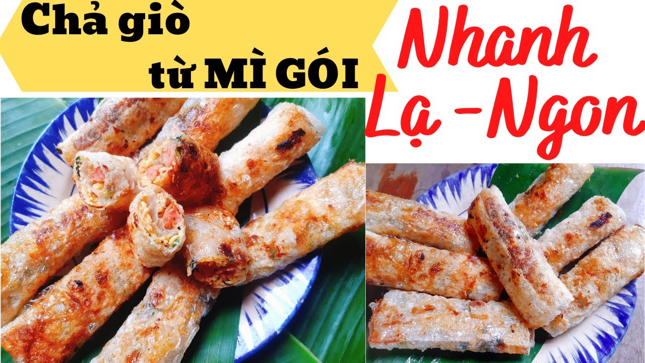 Cách làm Chả Giò giòn rộp từ Mì Gói thơm ngon nguyên liệu đơn giản dễ ...