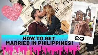 HOW TO GET MARRIED IN THE PHILIPPINES WITH A FOREIGNER!