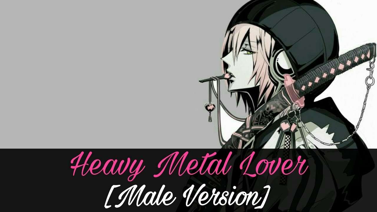 Nightcore Heavy Metal Lover (Male Version) YouTube