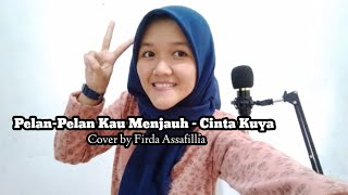 Pelan-pelan Kau Menjauh- Cinta Kuya| Cover by Firda Assafillia