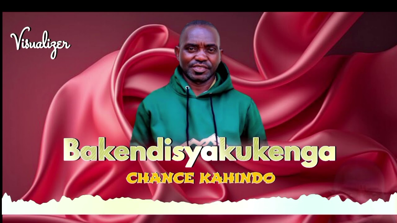 Bakendisyakukenga by Chance kahindo