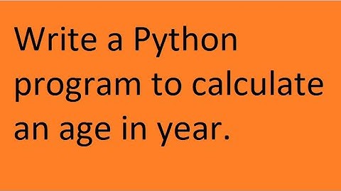 Write a Python program to calculate an age in year.